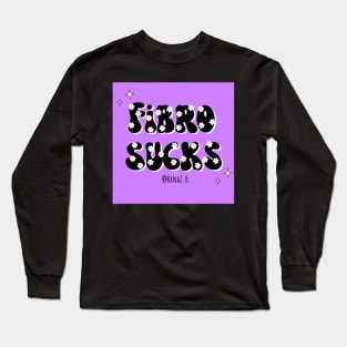 Fibro sucks Long Sleeve T-Shirt